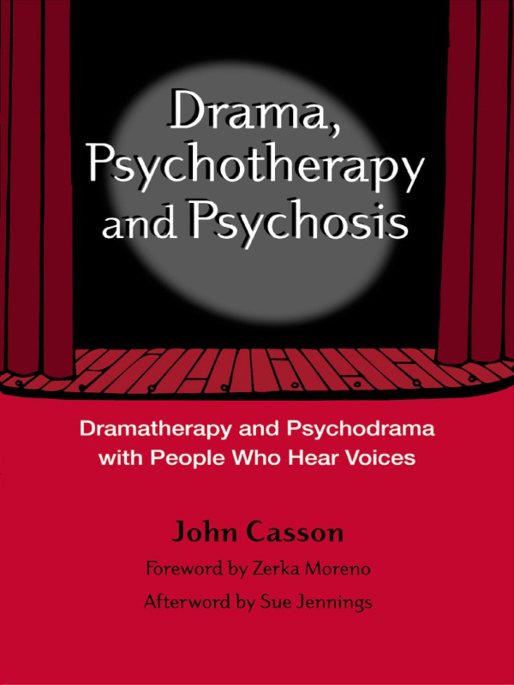 Drama, Psychotherapy and Psychosis Dramatherapy and Psychodrama with People Who Hear Voices 1st Edition