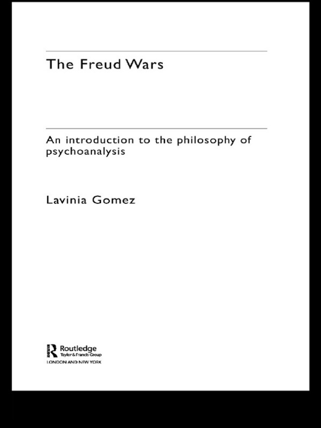 The Freud Wars An Introduction to the Philosophy of Psychoanalysis 1st Edition