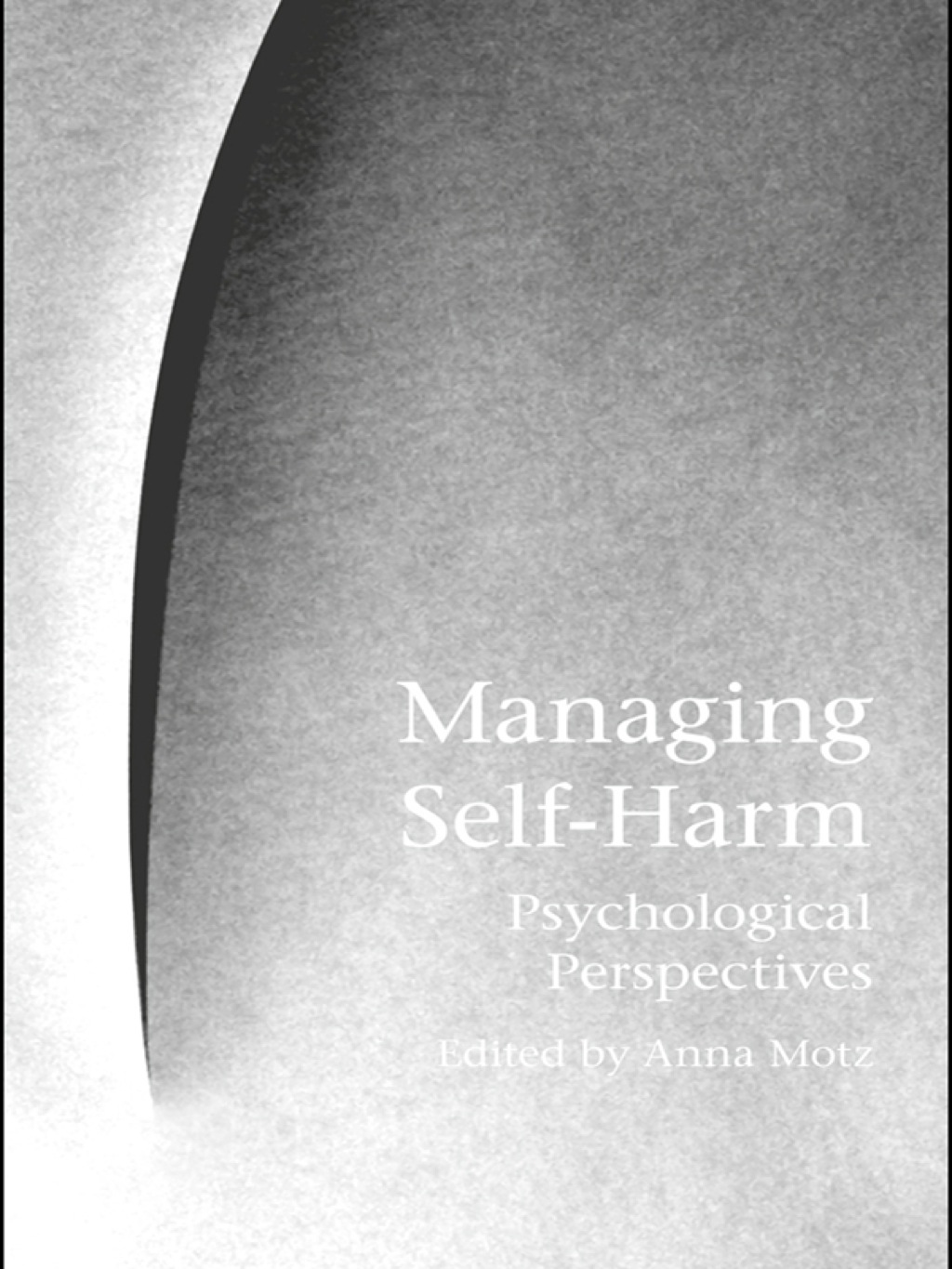 Managing Self-Harm Psychological Perspectives 1st Edition