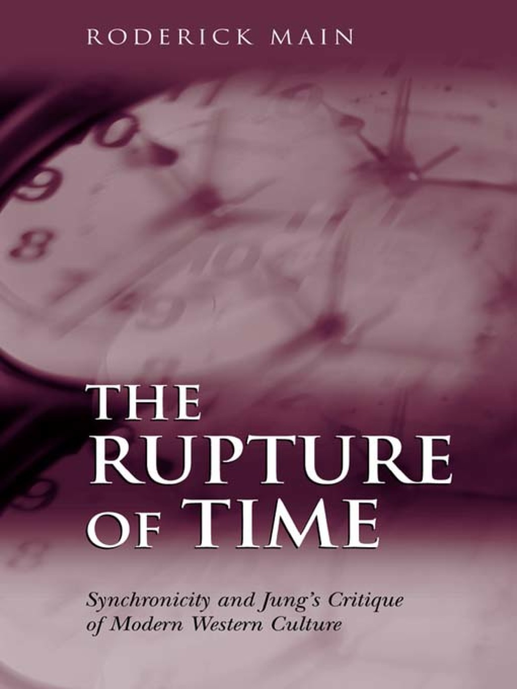 The Rupture of Time Synchronicity and Jung's Critique of Modern Western Culture 1st Edition
