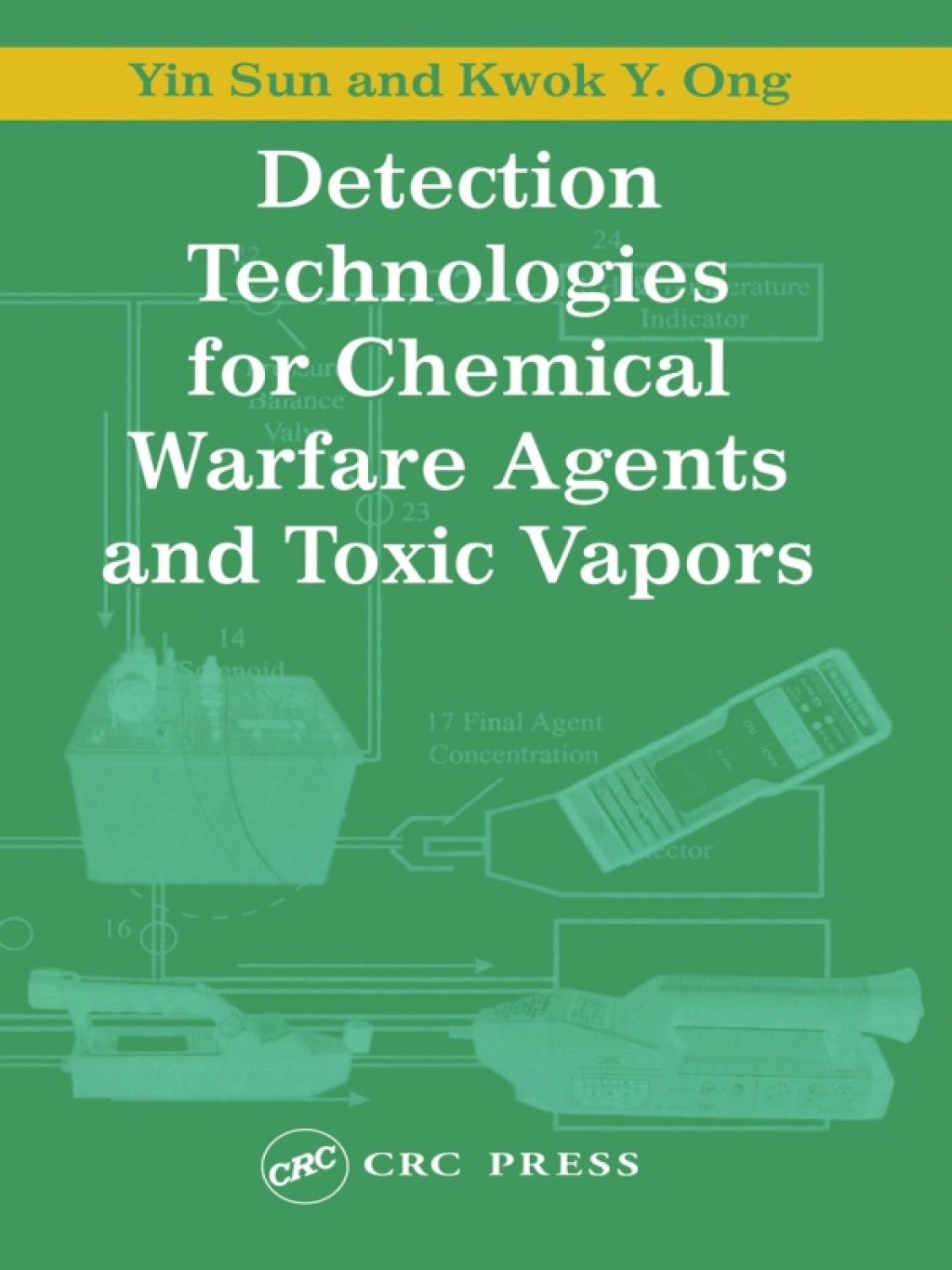 Detection Technologies for Chemical Warfare Agents and Toxic Vapors 1st Edition