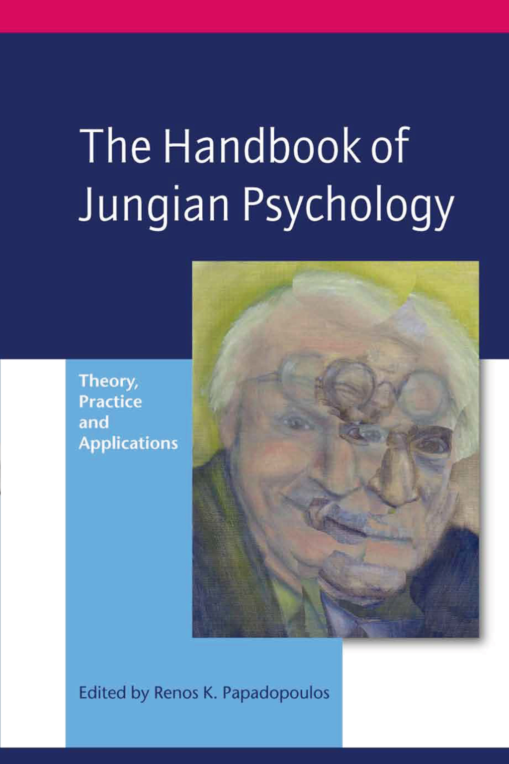 The Handbook of Jungian Psychology Theory, Practice and Applications 1st Edition