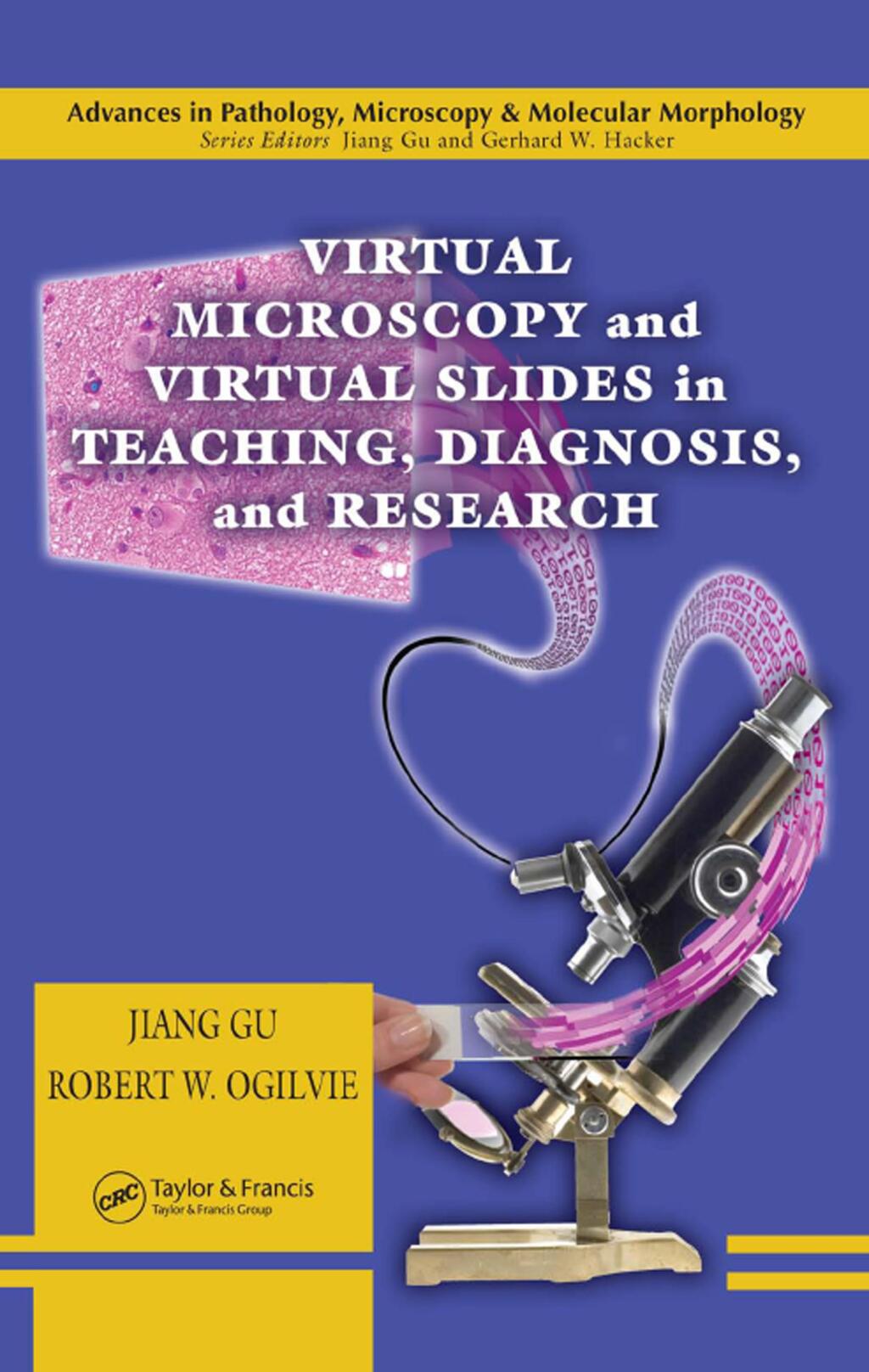 Virtual Microscopy and Virtual Slides in Teaching, Diagnosis, and Research 1st Edition