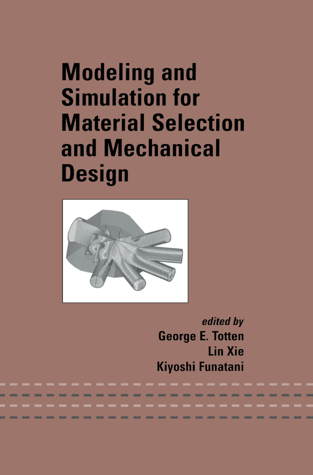 Modeling and Simulation for Material Selection and Mechanical Design 1st Edition
