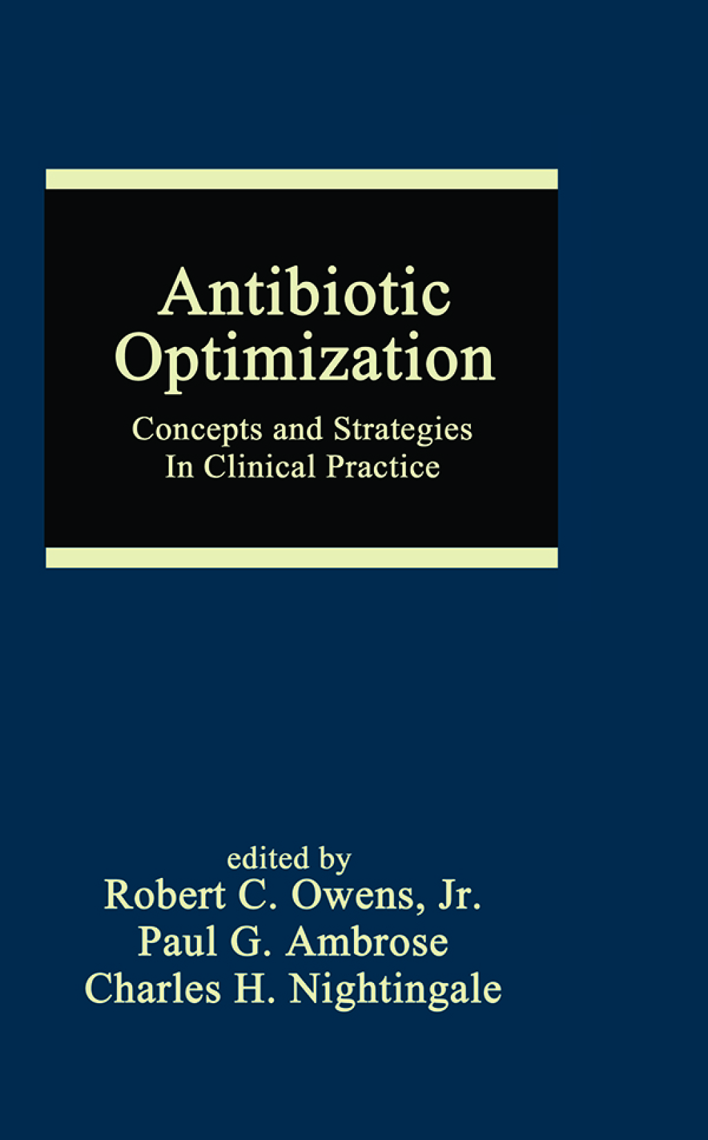 Antibiotic Optimization Concepts and Strategies in Clinical Practice 1st Edition