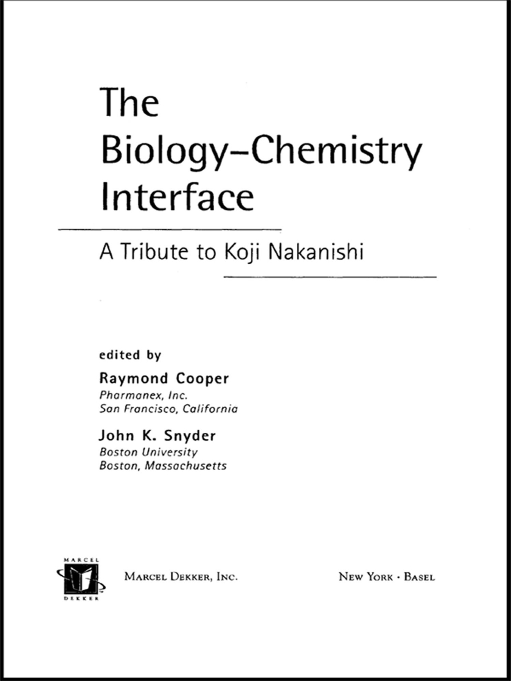 The Biology - Chemistry Interface A Tribute To Koji Nakanishi 1st Edition