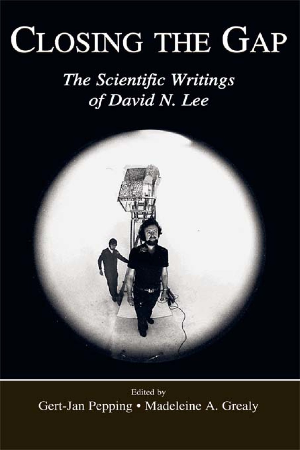 Closing the Gap The Scientific Writings of David N. Lee 1st Edition