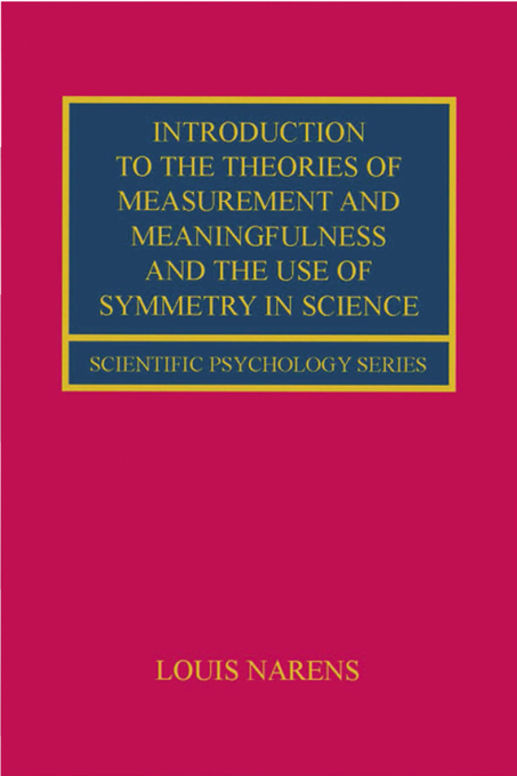 Introduction to the Theories of Measurement and Meaningfulness and the Use of Symmetry in Science 1st Edition