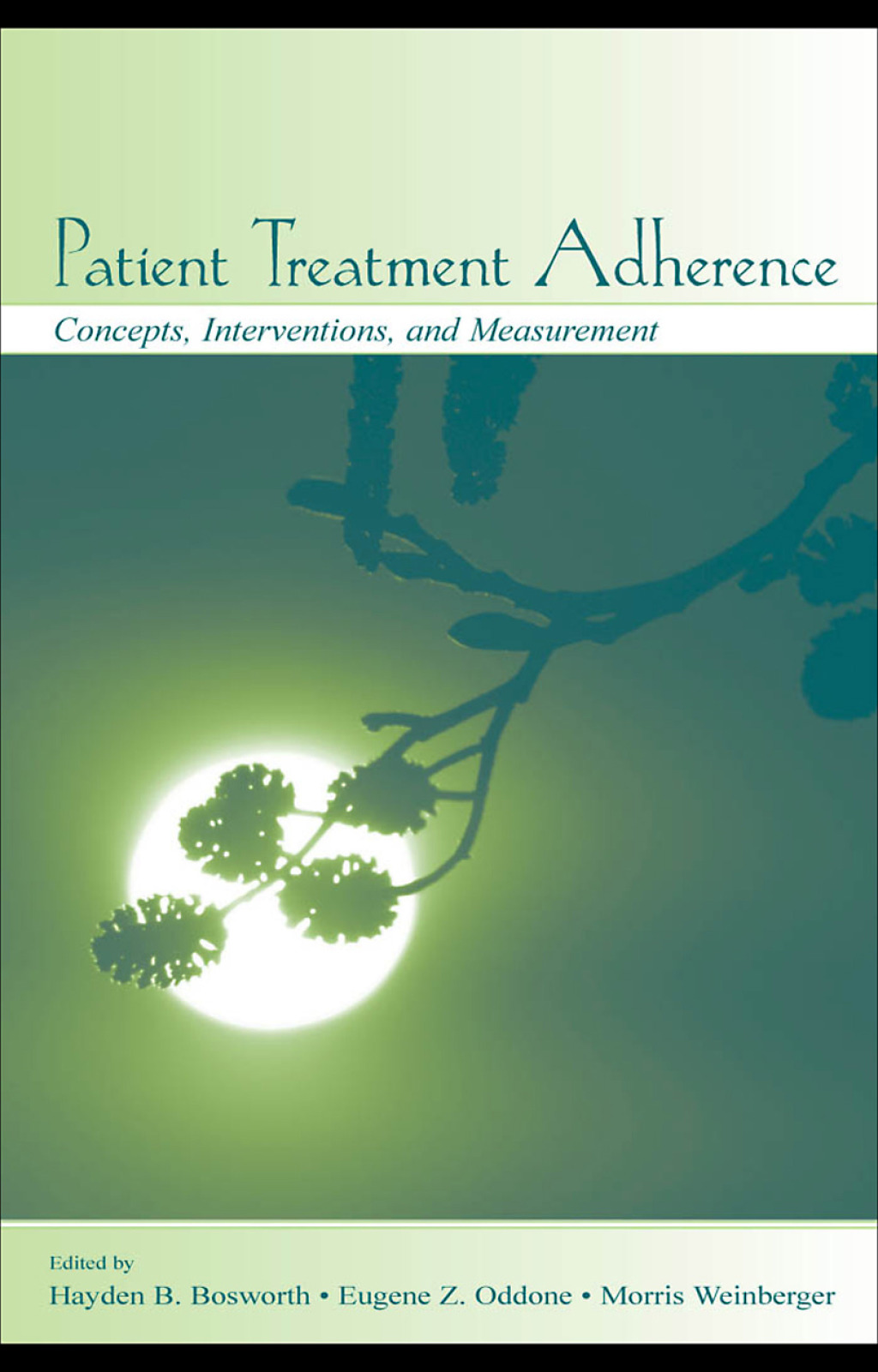 Patient Treatment Adherence Concepts, Interventions, and Measurement 1st Edition