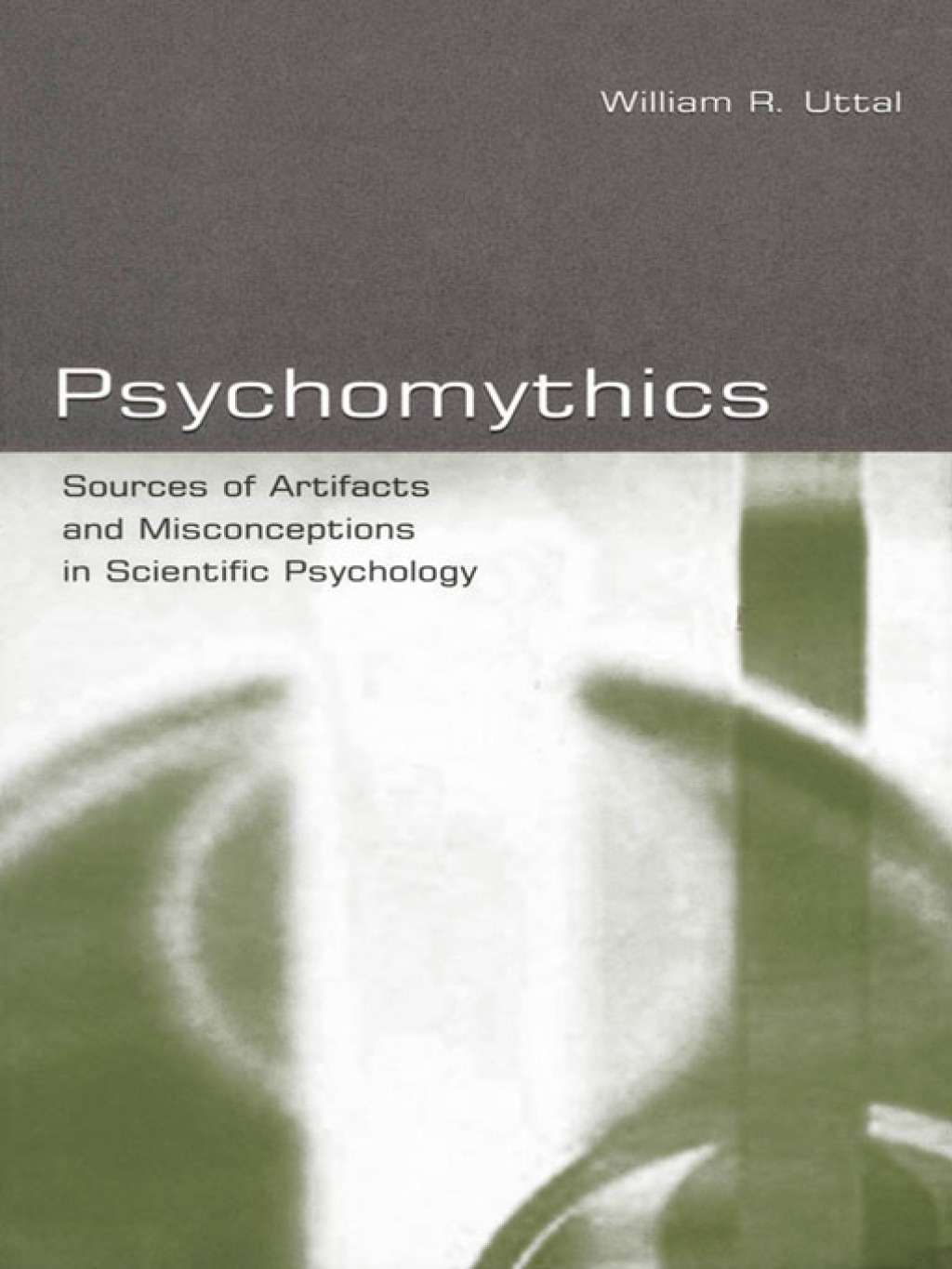 Psychomythics Sources of Artifacts and Misconceptions in Scientific Psychology 1st Edition