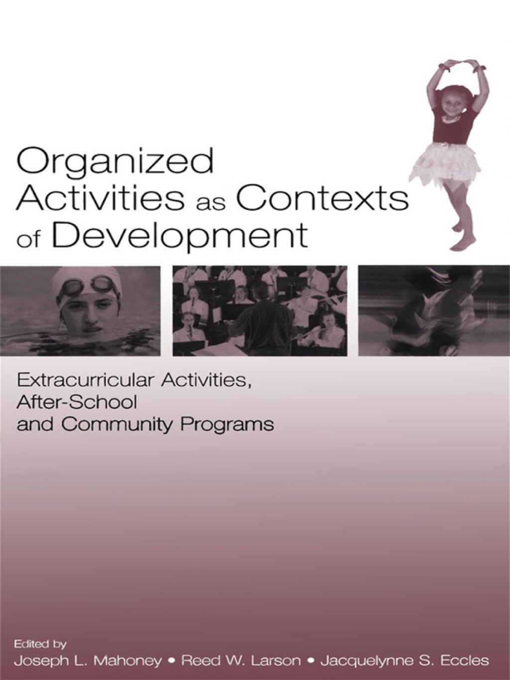 Organized Activities As Contexts of Development Extracurricular Activities, After School and Community Programs 1st Edition