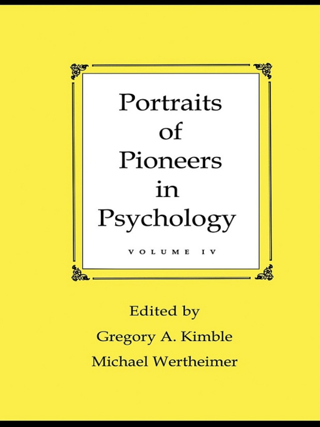 Portraits of Pioneers in Psychology Volume IV 1st Edition