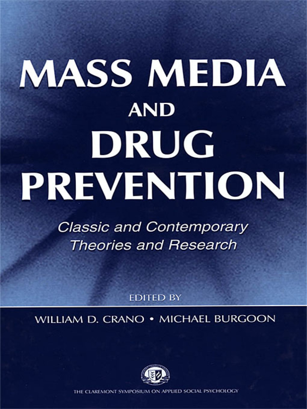 Mass Media and Drug Prevention Classic and Contemporary Theories and Research 1st Edition