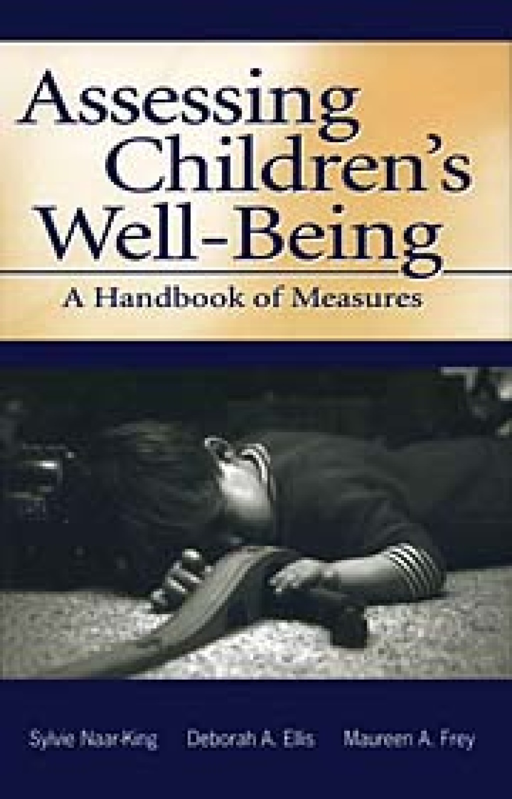 Assessing Children's Well-Being A Handbook of Measures 1st Edition