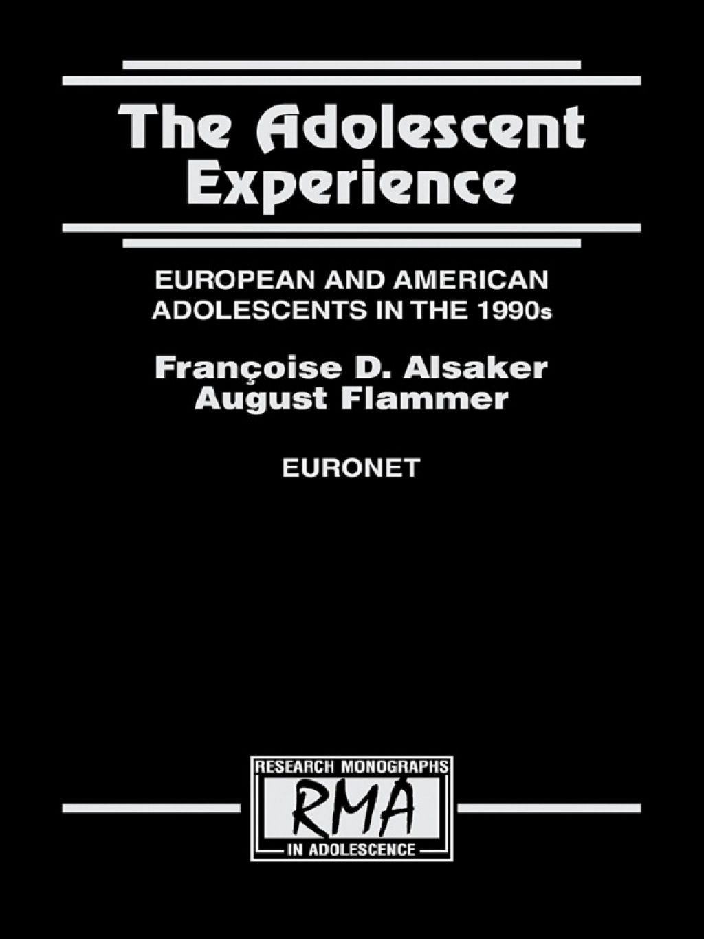 The Adolescent Experience European and American Adolescents in the 1990s 1st Edition