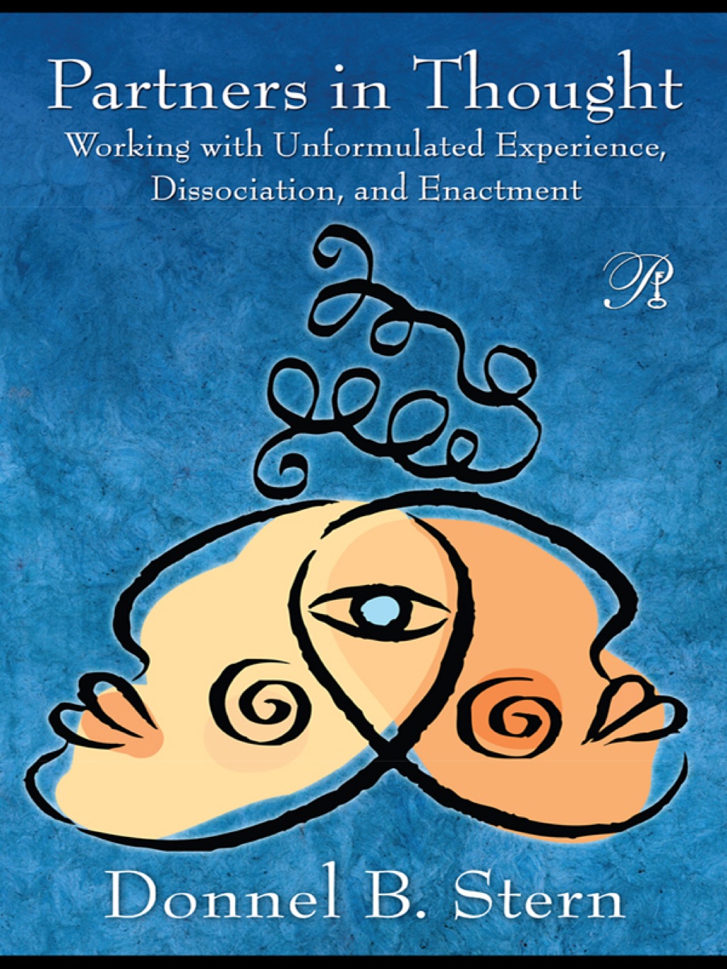 Partners in Thought Working with Unformulated Experience, Dissociation, and Enactment 1st Edition