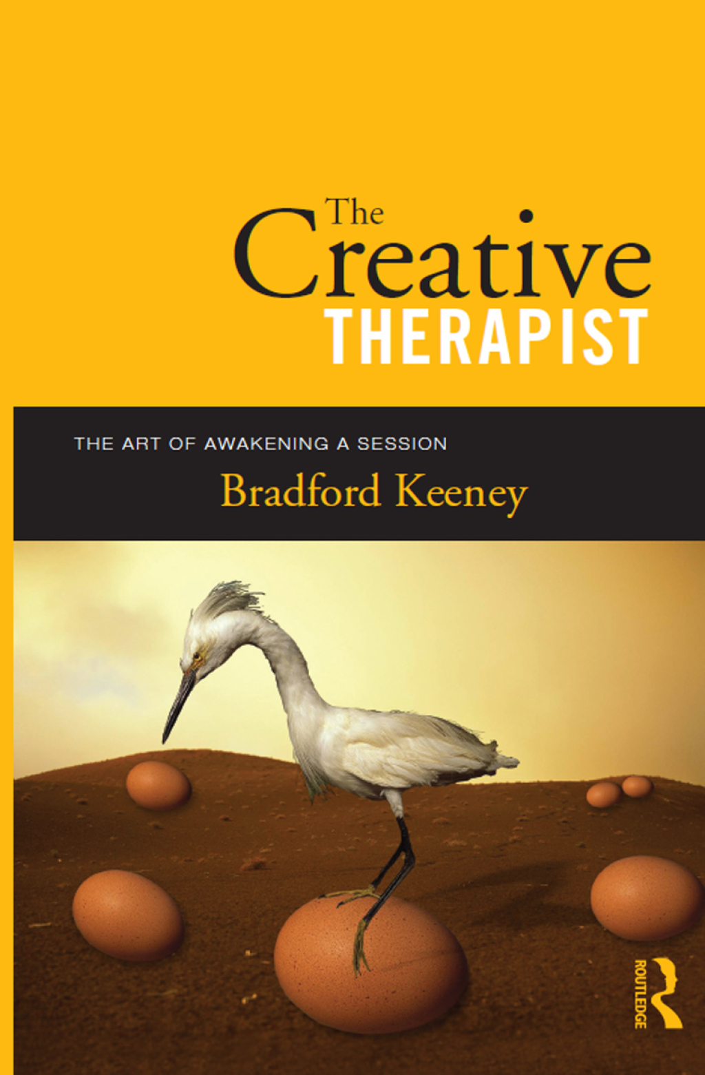 The Creative Therapist The Art of Awakening a Session 1st Edition