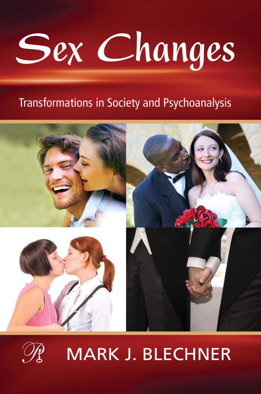 Sex Changes Transformations in Society and Psychoanalysis 1st Edition