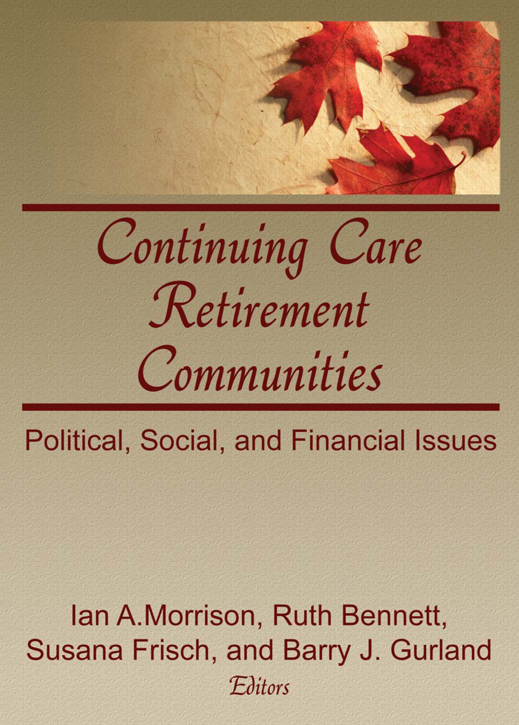 Continuing Care Retirement Communities Political, Social, and Financial Issues 1st Edition