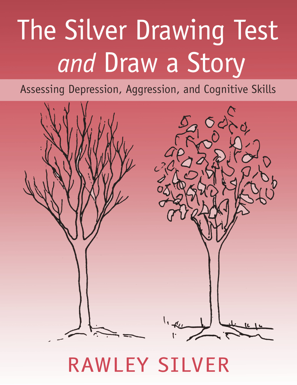 The Silver Drawing Test and Draw a Story Assessing Depression, Aggression, and Cognitive Skills 1st Edition