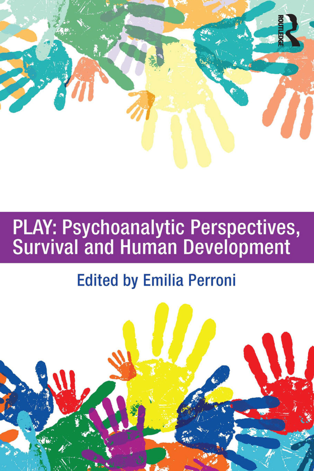 Play: Psychoanalytic Perspectives, Survival and Human Development 1st Edition