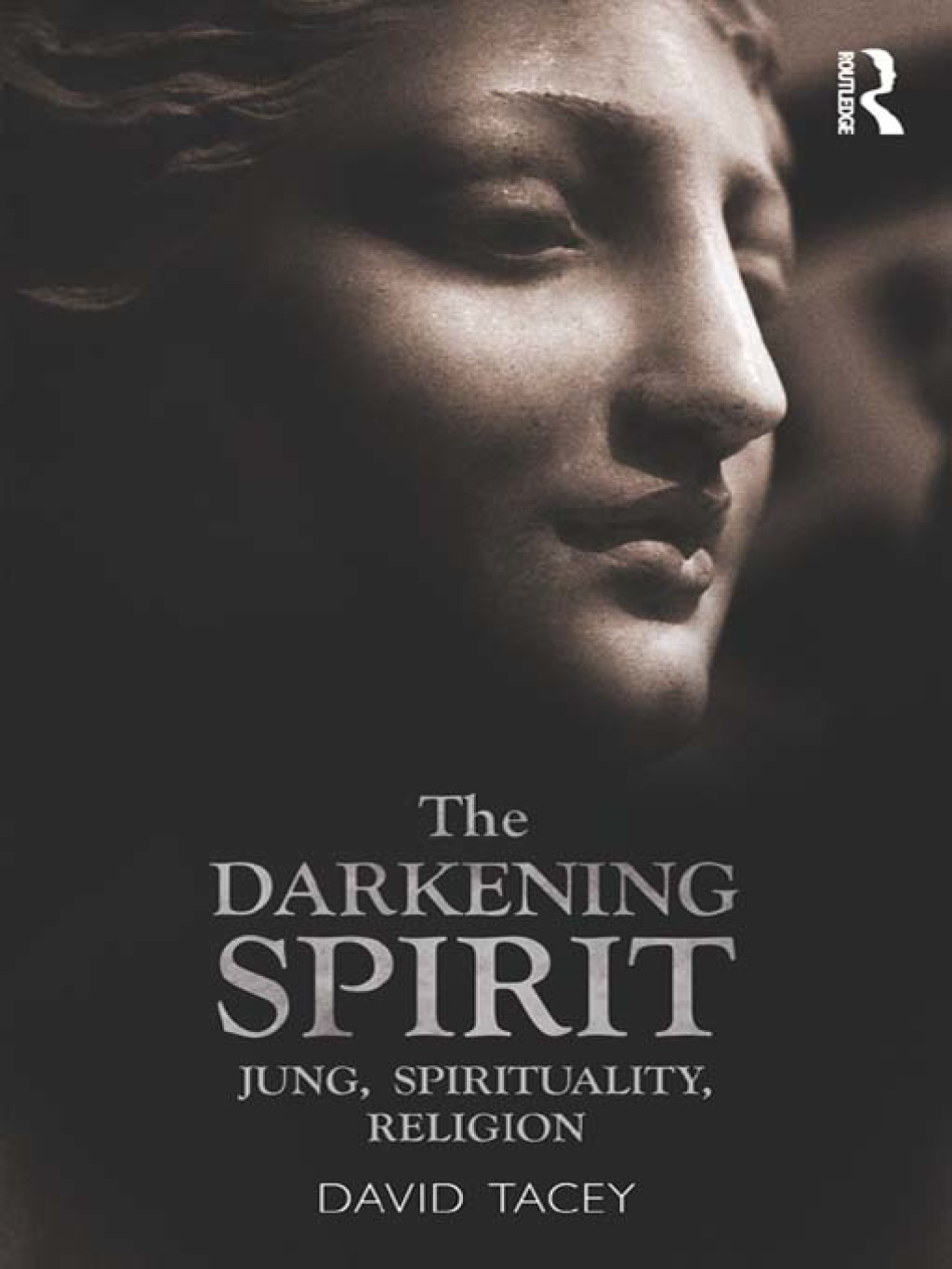 The Darkening Spirit Jung, spirituality, religion 1st Edition