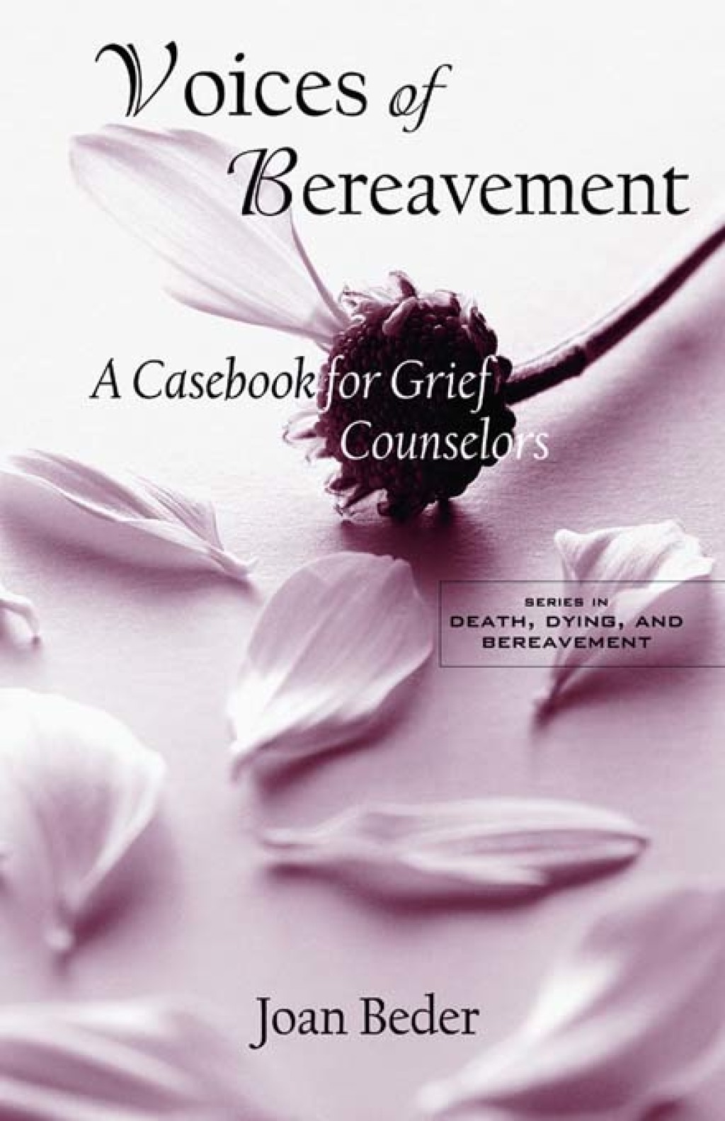 Voices of Bereavement A Casebook for Grief Counselors 1st Edition