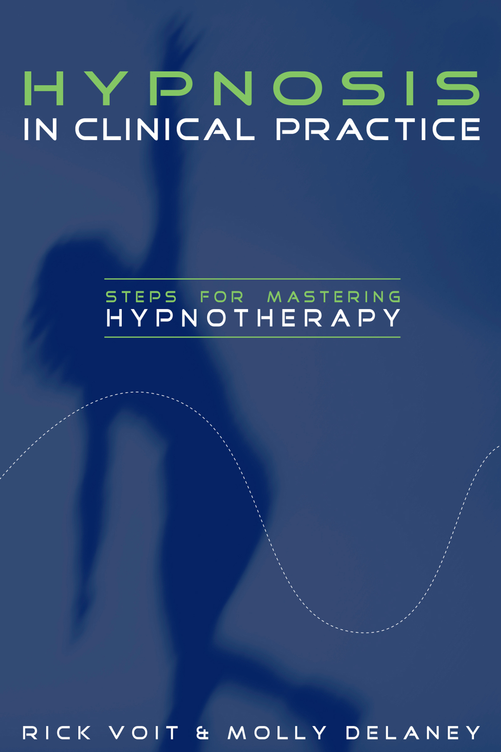 Hypnosis in Clinical Practice Steps for Mastering Hypnotherapy 1st Edition