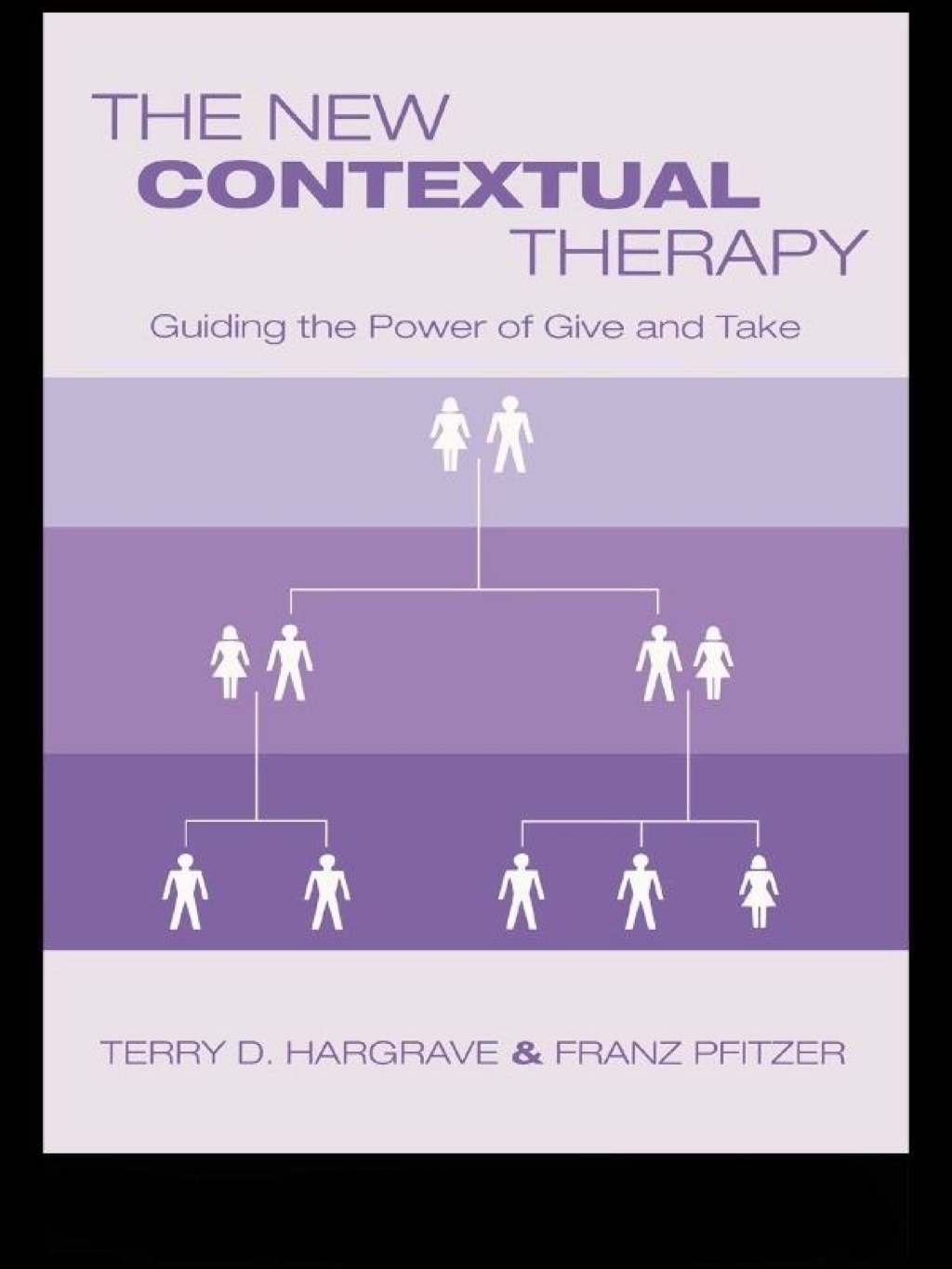 The New Contextual Therapy Guiding the Power of Give and Take 1st Edition