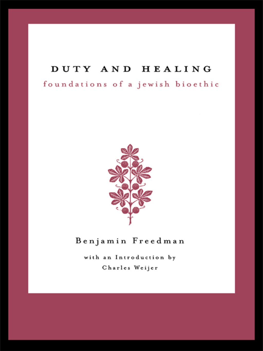 Duty and Healing Foundations of a Jewish Bioethic 1st Edition