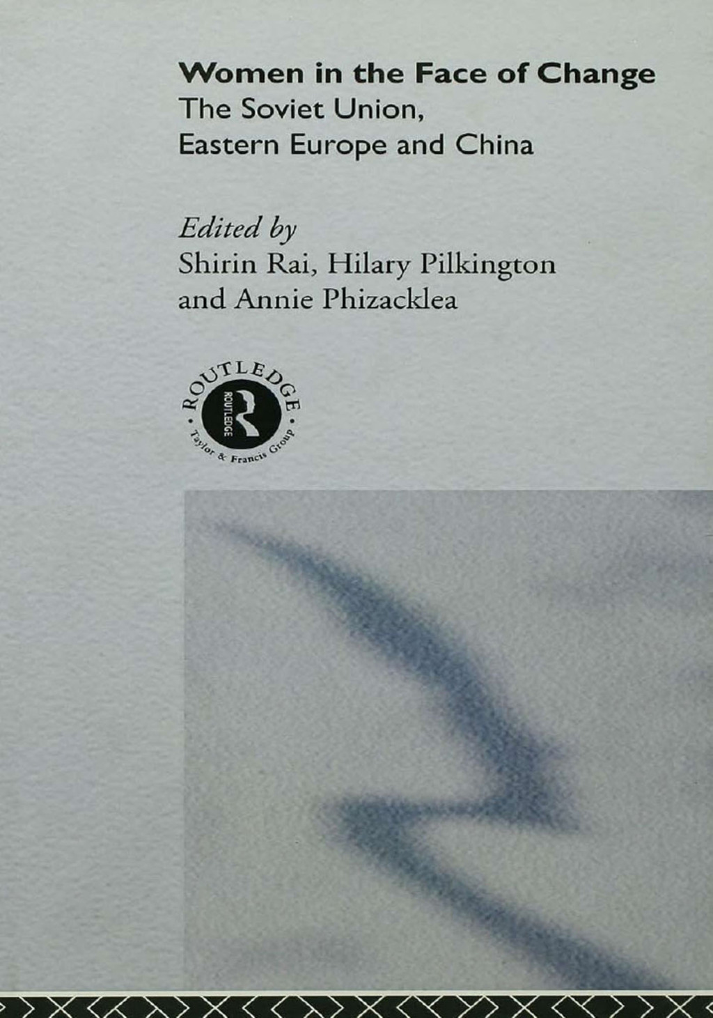 Women in the Face of Change Soviet Union, Eastern Europe and China 1st Edition