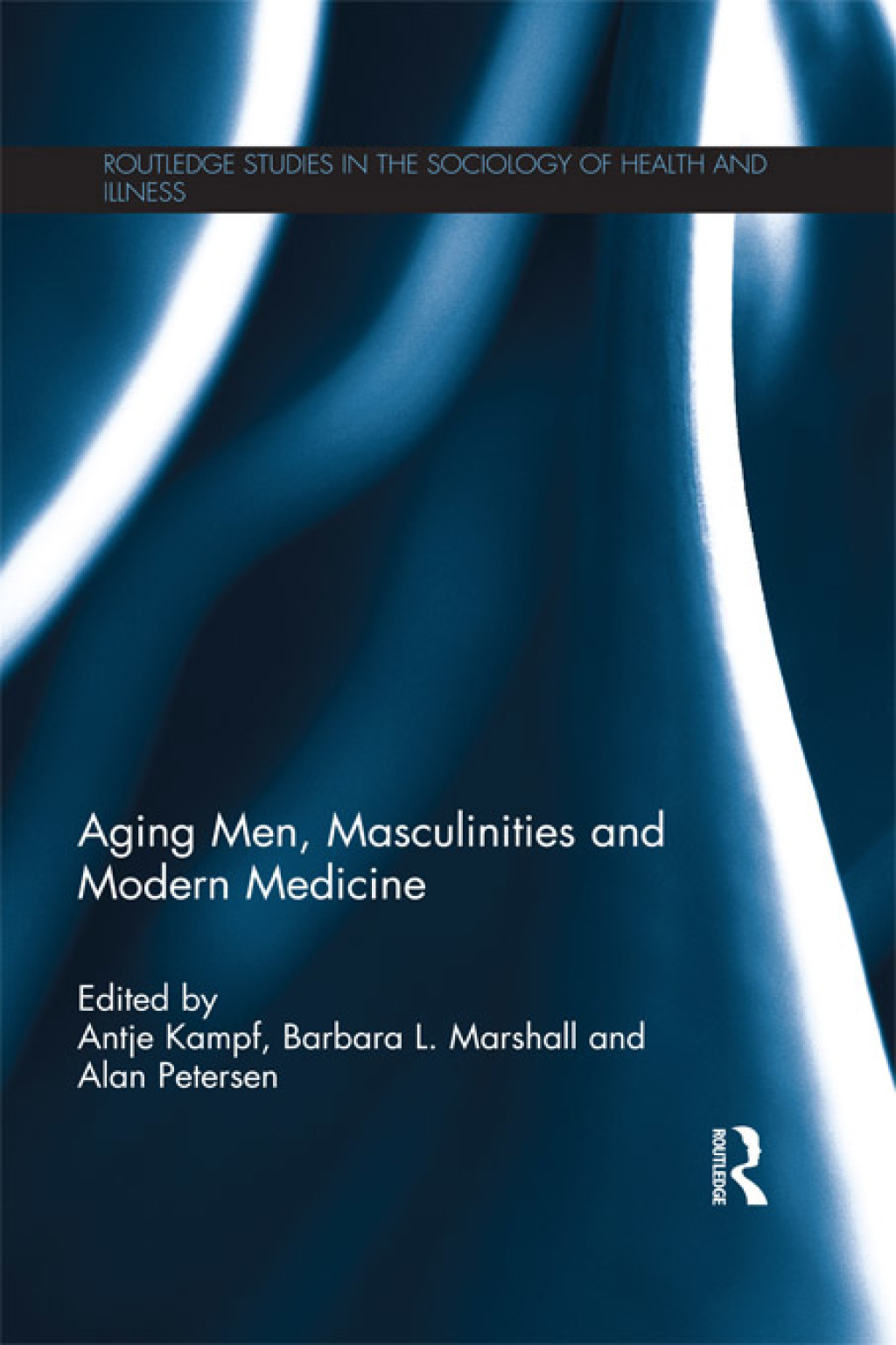 Aging Men, Masculinities and Modern Medicine 1st Edition