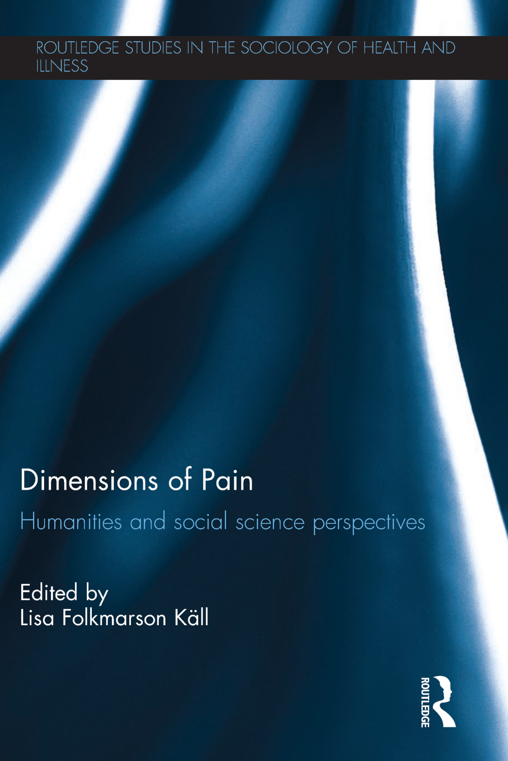 Dimensions of Pain Humanities and Social Science Perspectives 1st Edition