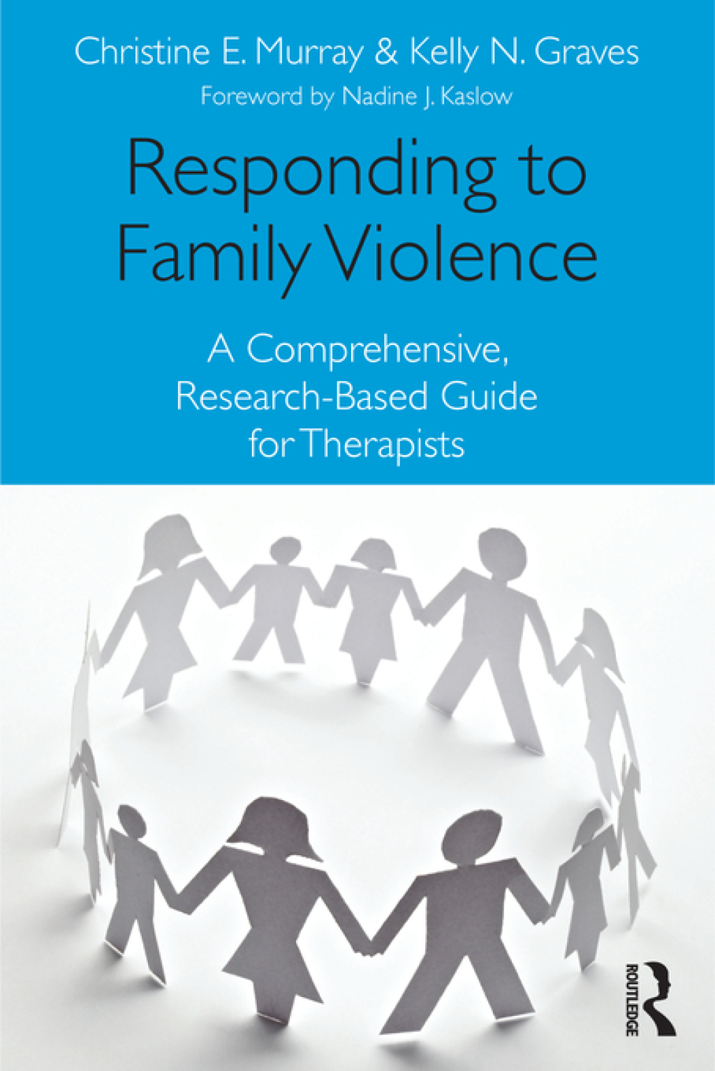 Responding to Family Violence A Comprehensive, Research-Based Guide for Therapists 1st Edition
