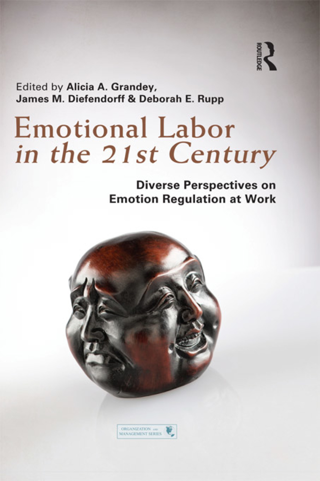 Emotional Labor in the 21st Century Diverse Perspectives on Emotion Regulation at Work 1st Edition
