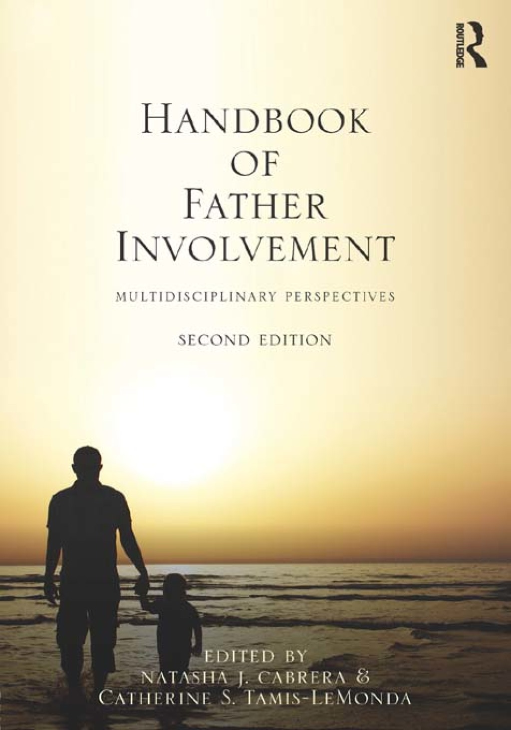 Handbook of Father Involvement Multidisciplinary Perspectives, Second Edition 2nd Edition
