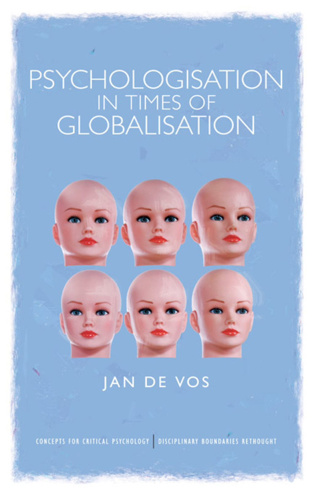 Psychologisation in Times of Globalisation 1st Edition