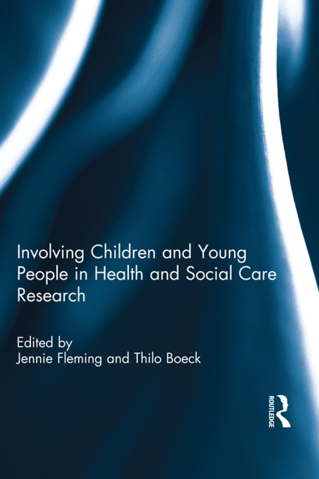 Involving Children and Young People in Health and Social Care Research 1st Edition