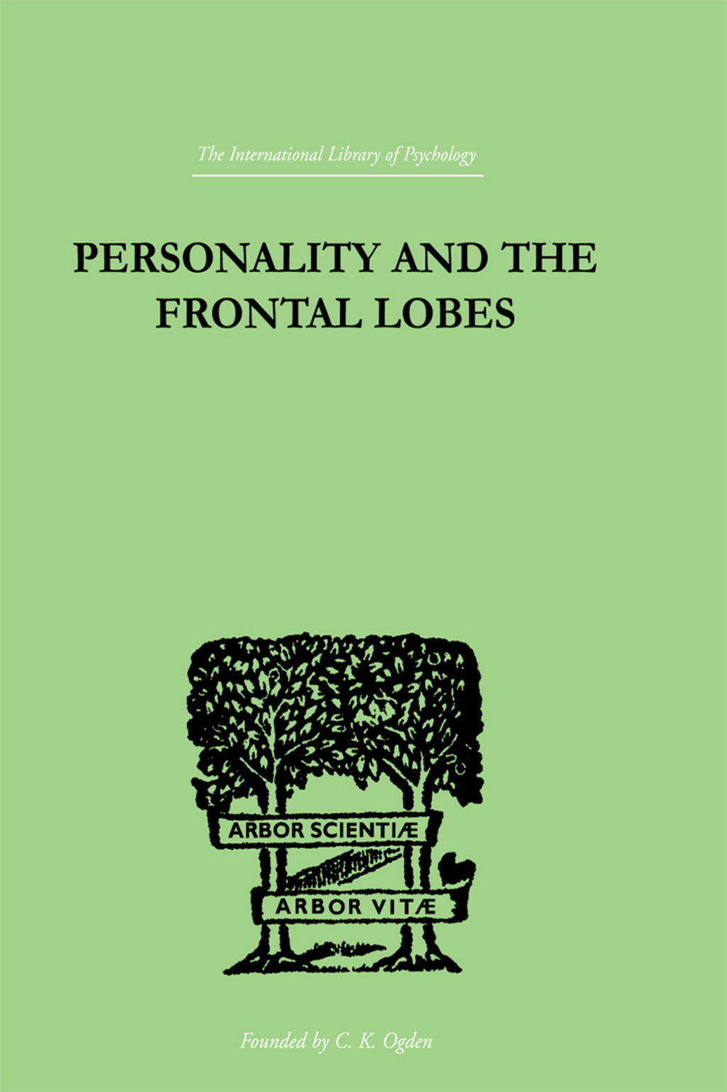 Personality And The Frontal Lobes An Investigation of the Psychological Effects of Different Types 1st Edition