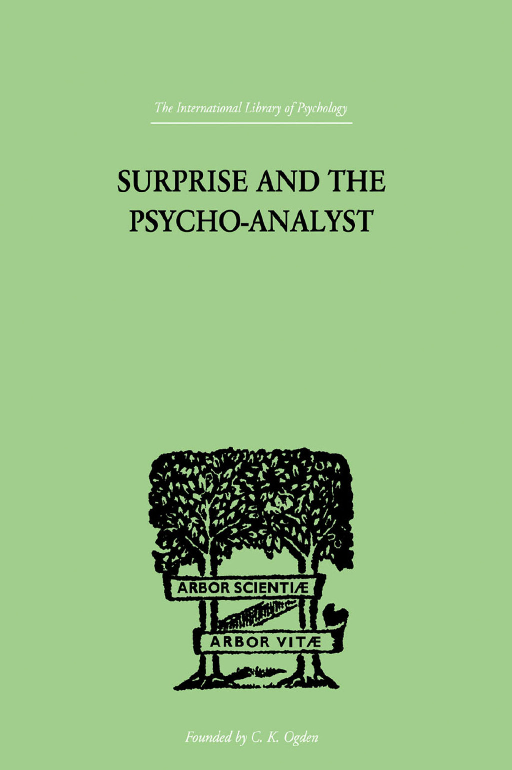 Surprise And The Psycho-Analyst On the Conjecture and Comprehension of Unconscious Processes 1st Edition