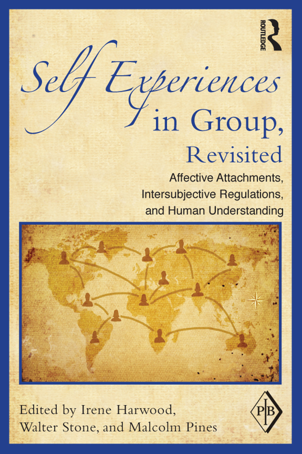 Self Experiences in Group, Revisited Affective Attachments, Intersubjective Regulations, and Human Understanding 1st Edition