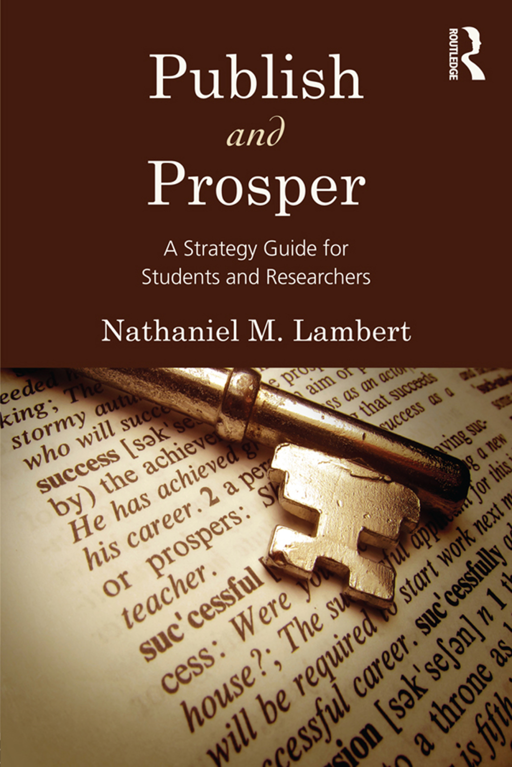 Publish and Prosper A Strategy Guide for Students and Researchers 1st Edition