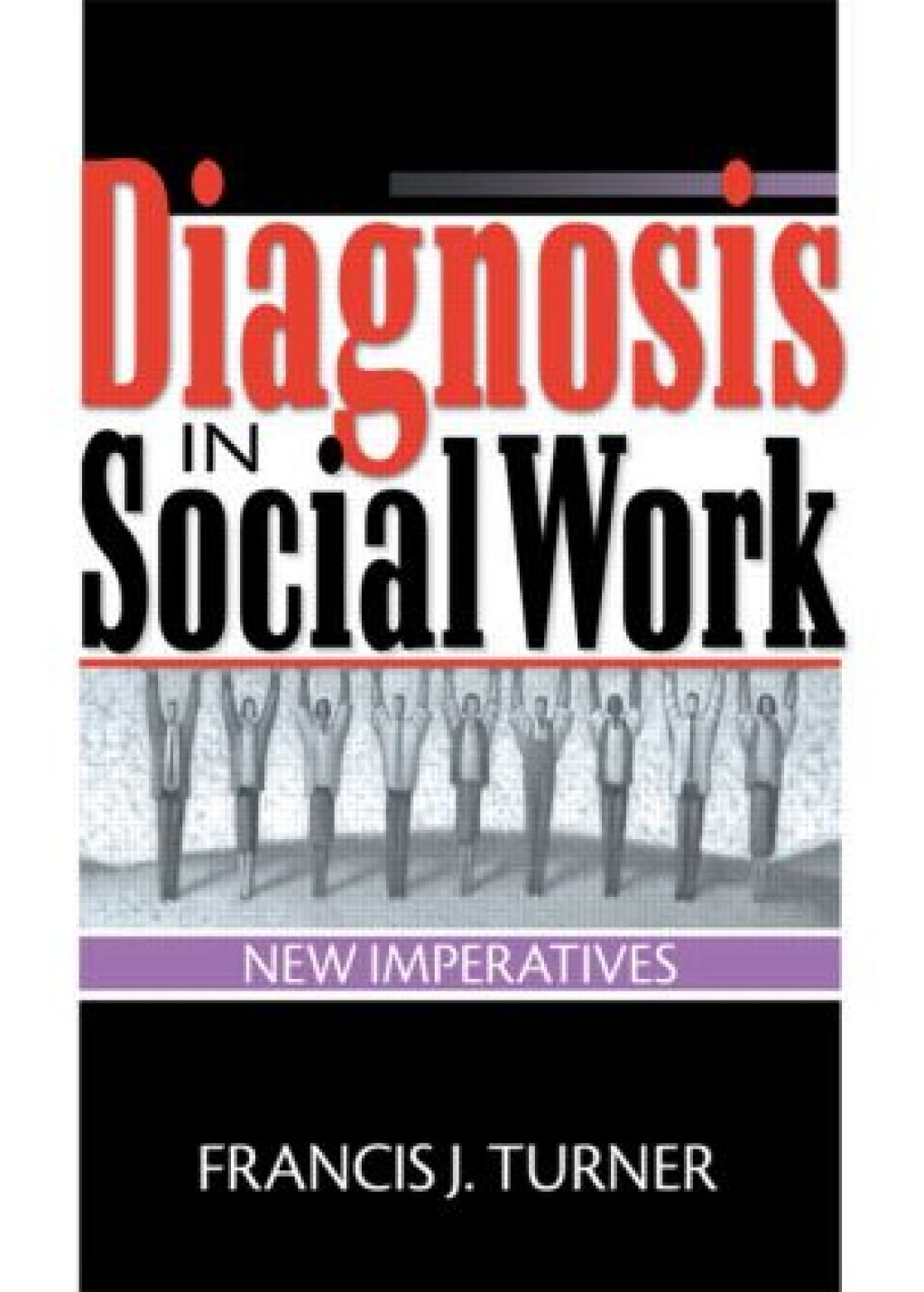 Diagnosis in Social Work New Imperatives 1st Edition