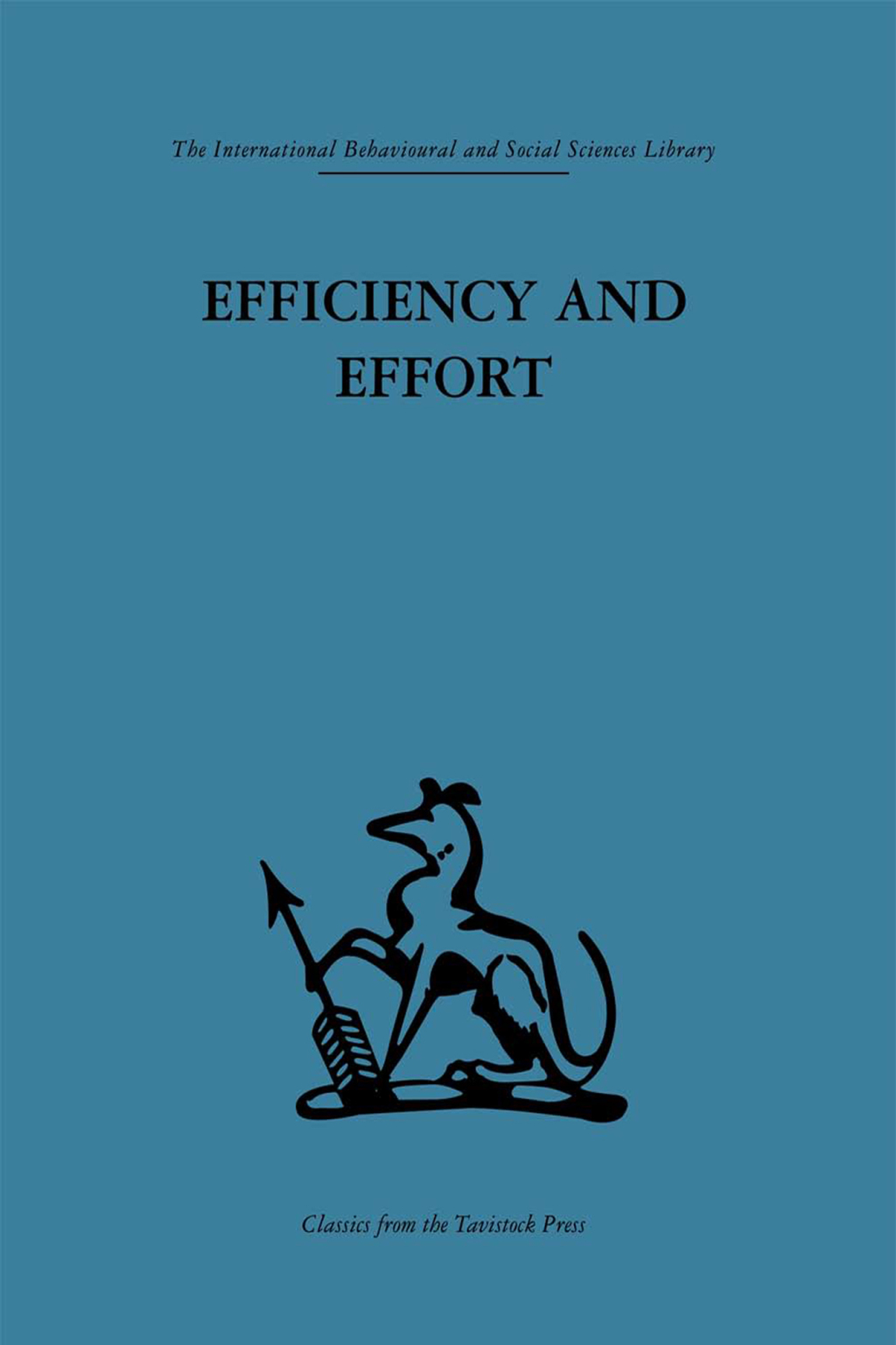 Efficiency and Effort An analysis of industrial administration 1st Edition