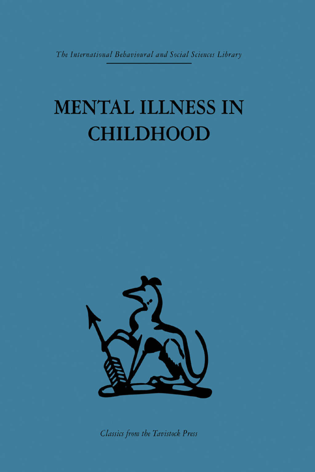 Mental Illness in Childhood A study of residential treatment 1st Edition