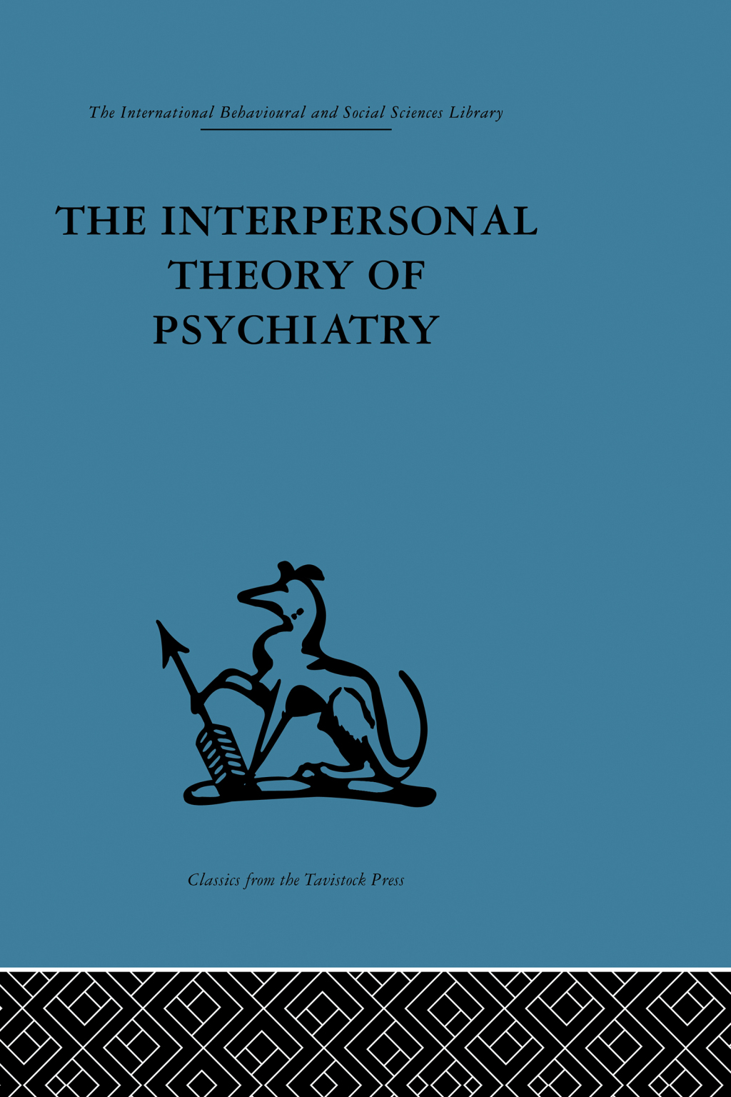 The Interpersonal Theory of Psychiatry 1st Edition