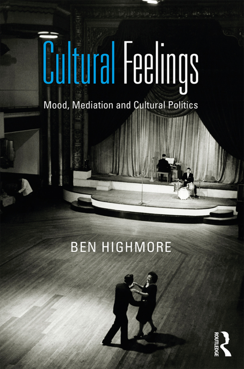 Cultural Feelings Mood, Mediation and Cultural Politics 1st Edition