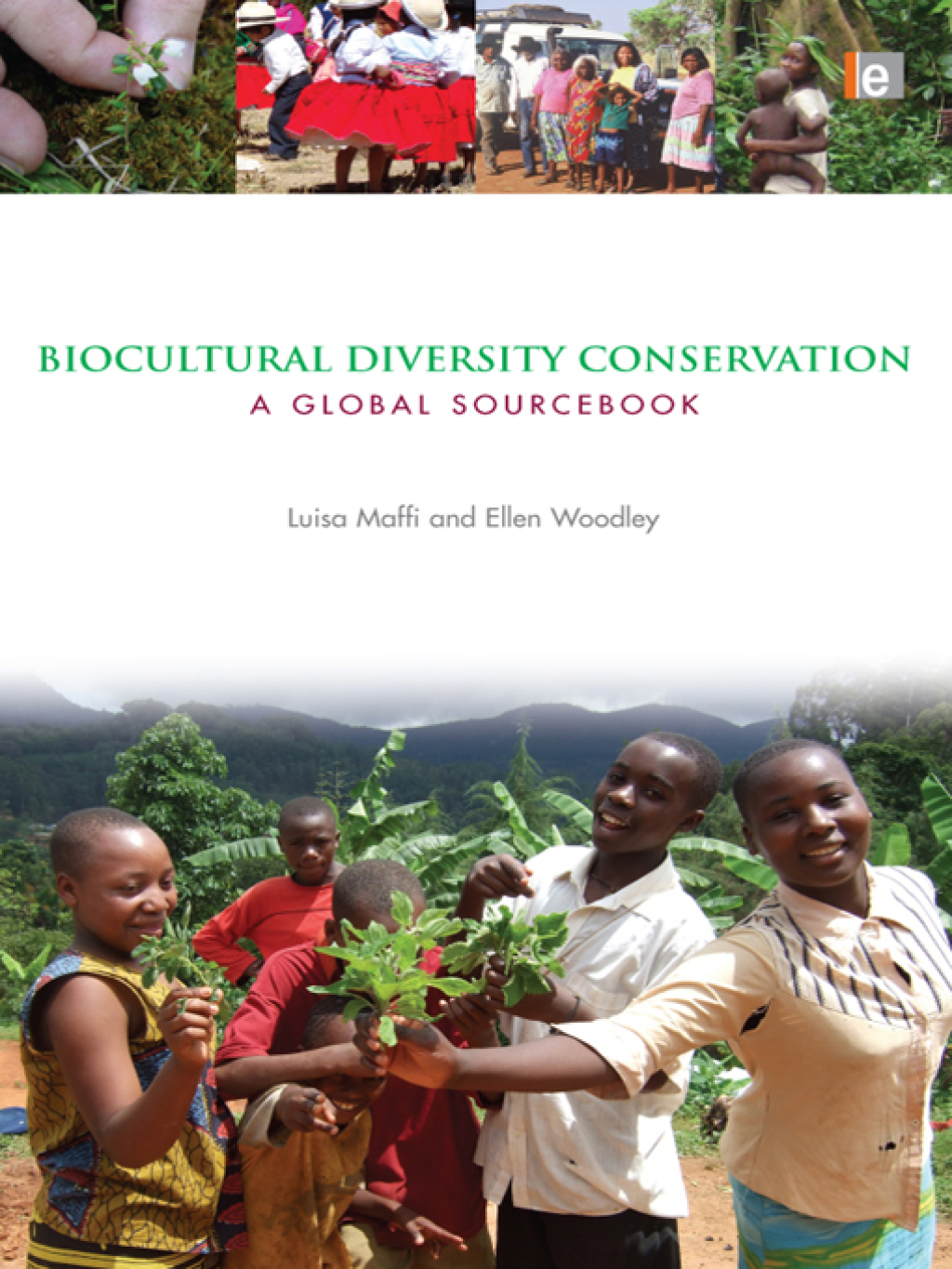 Biocultural Diversity Conservation A Global Sourcebook 1st Edition
