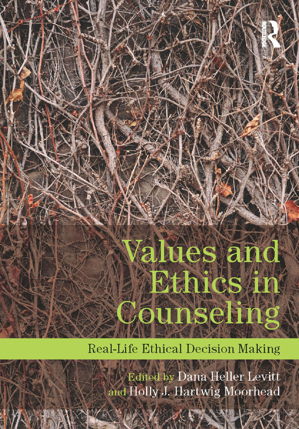 Values and Ethics in Counseling Real-Life Ethical Decision Making 1st Edition