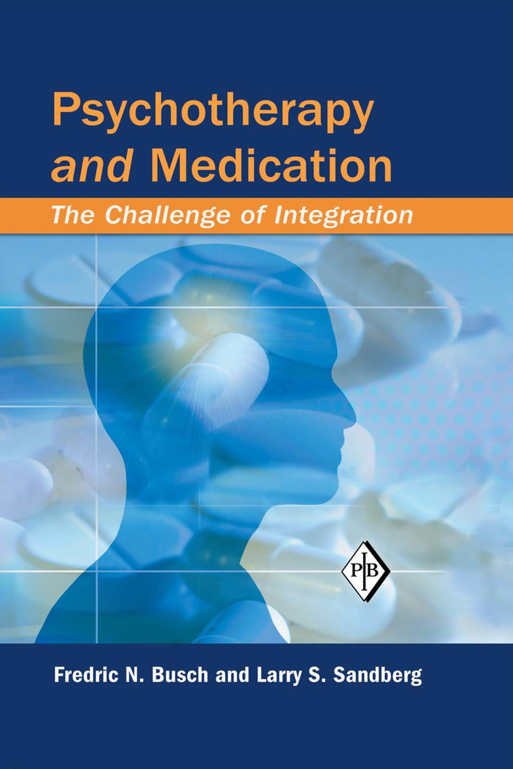 Psychotherapy and Medication The Challenge of Integration 1st Edition